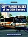 City Transit Buses of the 20th Century (A Photo Gallery)