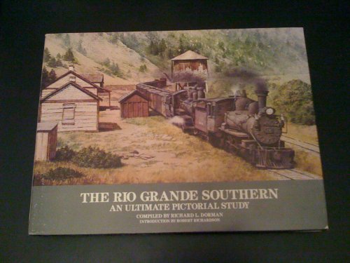 The Rio Grande Southern: An Ultimate Pictorial Study [Volume I], by Richard L. (Introduction