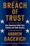 Breach of Trust: How Americans Failed Their Soldiers and Their Country (American Empire Project)