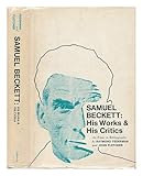 Samuel Beckett: his works and his critics : an essay in bibliography