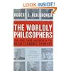 The Worldly Philosophers: The Lives, Times And Ideas Of The Great Economic Thinkers, Seventh Edition