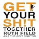 Get Your Sh!t Together