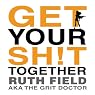 Get Your Sh!t Together