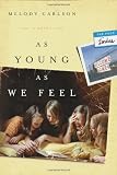 As Young As We Feel: A Novel