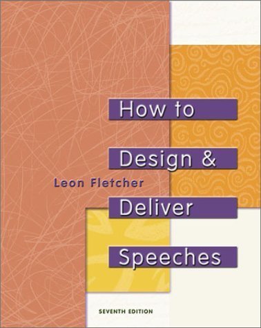 How to Design & Deliver Speeches, Seventh Edition 7 Sub edition by Leon Fletcher (2000) Paperback