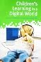 Children's Learning in a Digital World