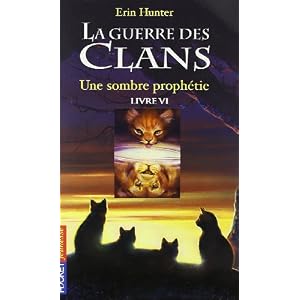La guerre des clans, Tome 6 : Une sombre prophétie