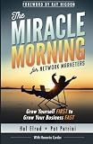 The Miracle Morning for Network Marketers: Grow Yourself FIRST to Grow Your Business Fast (The Miracle Morning Book Series)