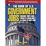 The Book of U.S. Government Jobs: Where They Are, What's Available & How to Get One (10th edition) (Book of US Government Jobs)