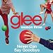 Never Can Say Goodbye (Glee Cast Version)