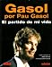Gasol por Pau Gasol: El partido de mi vida/ The Game of my Life (Spanish Edition)