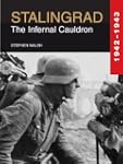 Stalingrad: The Infernal Cauldron 194...