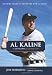 Al Kaline: The Biography of a Tigers Icon