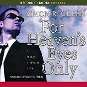 For Heaven’s Eyes Only: Secret Histories, Book 5 | Simon R. Green