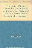 The state of social control : a sociological study of concepts of state and social control in the making of democracy