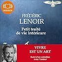 Petit traité de vie intérieure: Vivre est un art | Livre audio Auteur(s) : Frédéric Lenoir Narrateur(s) : David Manet, Thierry Janssen