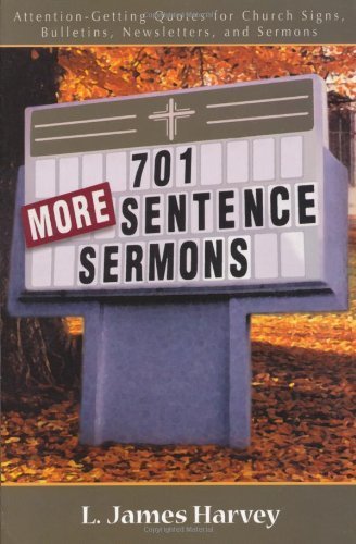 701 More Sentence Sermons: Attention-Getting Quotes for Church Signs, Bulletins, Newsletters, and Sermons (701 Sentence Sermons) Paperback - July 31, 2002