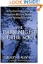 The Dark Night of the Soul: A Psychiatrist Explores the Connection Between Darkness and Spiritual Growth