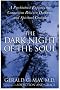 The Dark Night of the Soul: A Psychiatrist Explores the Connection Between Darkness and Spiritual Growth