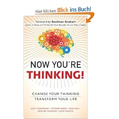 Now You're Thinking!: Change Your Thinking...Revolutionize Your Career...Transform Your Life