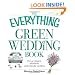 The Everything Green Wedding Book: Plan an Elegant, Affordable, Earthfriendly Wedding (Everything Series)