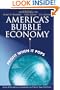 America's Bubble Economy: Profit When It Pops