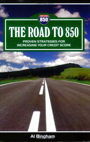 The Road to 850: Proven Strategies for Increasing Your Credit