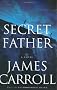 Secret Father (Carroll, James)