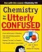 Chemistry for the Utterly Confused (Utterly Confused Series) by John T Moore ISBN 007147529X