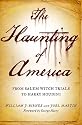 The Haunting of America: From the Salem Witch Trials to Harry Houdini