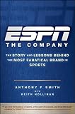Espn the Company: The Story and Lessons Behind the Most Fanatical Brand in Sports, Epub Edition
