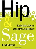 Hip and Sage: Staying Smart, Cool and Competitive in the Workplace