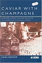Caviar with Champagne: Common Luxury and the Ideals of the Good Life in Stalin's Russia (Leisure, Consumption and Culture)