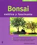 Bonsai. Exotico y fascinante (Manuales Jardin En Casa / Manual Garden at Home) (Spanish Edition)