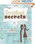 Scrapbook Secrets: Shortcuts and Solutions Every Scrapbooker Needs to Know