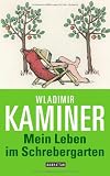 Mein Leben im Schrebergarten - Wladimir Kaminer