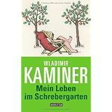 Mein Leben im Schrebergartenvon "Wladimir Kaminer"