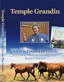 Temple Grandin - A View From The Inside - Everything About Autism You Always Wanted To Know