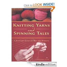 Knitting Yarns and Spinning Tales: A Knitter's Stash of Wit and Wisdom