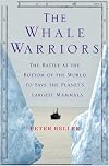The Whale Warriors: The Battle at the Bottom of the World to Save the Planet's Largest Mammals