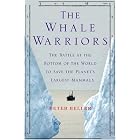 The Whale Warriors: The Battle at the Bottom of the World to Save the Planet's Largest... by Peter Heller