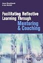 Facilitating Reflective Learning Through Mentoring and Coaching