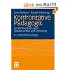Konfrontative P�dagogik: Konfliktbearbeitung in Sozialer Arbeit und Erziehung