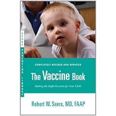 The Vaccine Book: Making the Right Decision for Your Child
