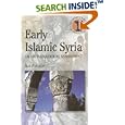 Early Islamic Syria: An Archaeological Appraisal (Duckworth Debates in Archaeolo) (Duckworth Debates in Archaeology) by Alan Walmsley