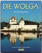 Die Wolga. Leben am l�ngsten Strom Europas