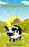 Apocalypse Cow - Short Story for Children (Adventures of Captain Zack)
