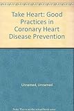 Take heart : good practices in coronary heart disease prevention