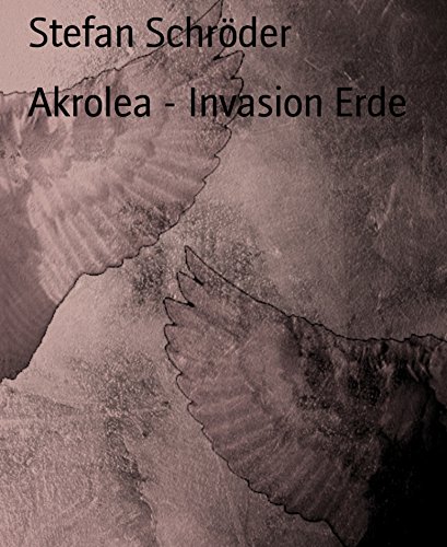 Akrolea - Invasion Erde (German Edition)