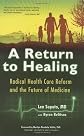 A Return to Healing: Radical Health Care Reform and the Future of Medicine